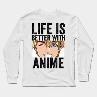 Funny Anime Merch - Life is Better With Anime Long Sleeve T-Shirt